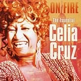 On Fire - The Essential Celia Cruz