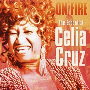 CD-Charts  Music : On Fire - The Essential Celia Cruz