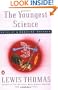 The Youngest Science: Notes of a Medicine-Watcher (Alfred P. Sloan Foundation Series)