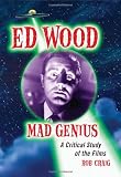 Ed Wood, Mad Genius: A Critical Study of the Films