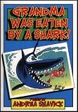 Grandma Was Eaten by a Shark