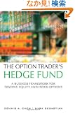 Option Trader's Hedge Fund, The: A Business Framework for Trading Equity and Index Options