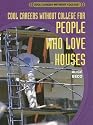 Cool Careers Without College for People Who Love Houses