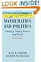 Mathematics and Politics: Strategy, Voting, Power, and Proof