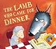 The Lamb Who Came for Dinner