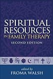 Spiritual Resources in Family Therapy, Second Edition