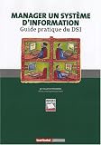 Manager un système d information-guide pratique du DSI