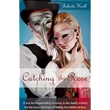 Catching the Rose: Second edition