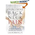Overcoming Back and Neck Pain: A Proven Program for Recovery and Prevention by Lisa Morrone