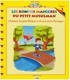 LES BONNES MANIERES DU PETIT MUSULMAN TOME 2 : l\'histoire du petit hicham et son ami le perroquet
