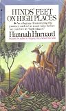 Hinds' Feet on High Places an Allegory Dramatizing the Journey Each of Us Must Take Before We Can Live in 
