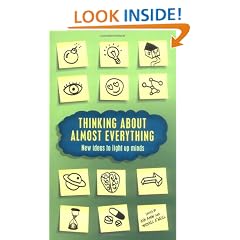 Thinking About Almost Everything: New ideas to light up minds