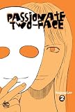 PASSIONATE TWO-FACE VOLUME.2: v. 2 (Passionate Two-Face)