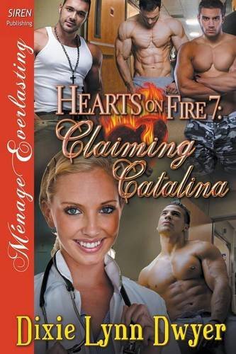 Hearts on Fire 7: Claiming Catalina (Siren Publishing Menage Everlasting)