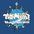 We Are The Fuck�fn World