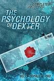The Psychology of Dexter (Psychology of Popular Culture)