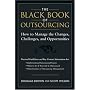 The Black Book of Outsourcing: How to Manage the Changes, Challenges, and Opportunities