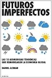 Futuros imperfectos (Spanish Edition)