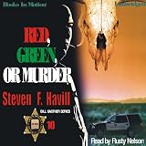 Red, Green, or Murder: A Sheriff Bill Gastner Mystery #10 ~ Steven Havill