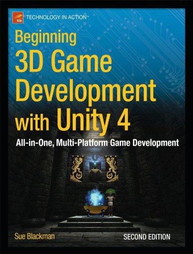 Beginning 3D Game Development with Unity 4: All-in-one, multi-platform game development (Technology in Action)