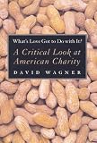 Whats Love Got to Do with It?: A Critical Look at American Charity
