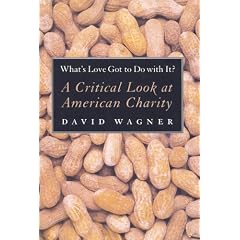 What's Love Got to Do with It?: A Critical Look at American Charity