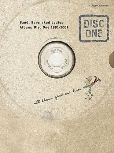 Band: Barenaked Ladies Disc One 1991-2011 Greatest Hits Piano Vocal Guitar Book: (Piano, Vocal, Guitar)