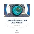 Une br�ve histoire de l'avenir, Tome 3 :