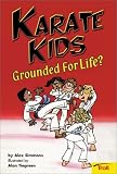 Karate Kids Grounded For Life?  (Karate Kids, Book 2)
