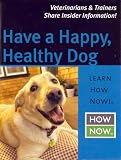 Have a Happy, Healthy Dog (How Now Pal)