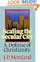 Scaling the Secular City: A Defense of Christianity