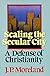 Scaling the Secular City: A Defense of Christianity (Scaling the Secular City)
