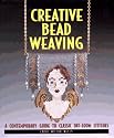 Creative Bead Weaving: A Contemporary Guide to Classic Off-Loom Stitches