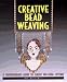 Books : Creative Bead Weaving: A Contemporary Guide to Classic Off-Loom Stitches