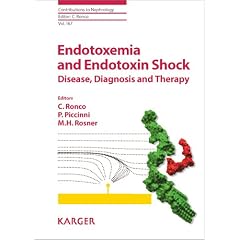 Endotoxemia and Endotoxin Shock: Disease, Diagnosis and Therapy (Contributions to... by Claudio Ronco, Pasquale Piccinni and Mitchell H., M.D. Rosner