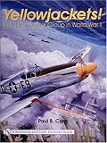 Yellowjackets!: The 361st Fighter Group in World War II - P-51 Mustangs Over Germany