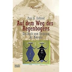 Auf dem Weg des Regenbogens. Das Buch vom Ursprung der Navajos (Dine bahane').