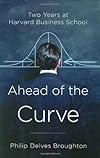 Ahead of the Curve: Two Years at Harvard Business School