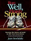 Run Well, Finish Strong