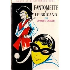 Fantômette et le brigand : Collection : Bibliothèque rose cartonnée & illustrée