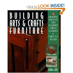 Building Arts & Crafts Furniture: 25 Authentic Projects That Celebrate Simple Elegance & Timeless Design
