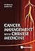 CANCER MANAGEMENT WITH CHINESE MEDICINE