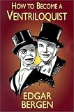 How to Become a Ventriloquist (Try Your Hand at Ventriloquism)