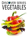 Vegetables: Discover Series Illustrated Books for Children (Kindle Kids Library)