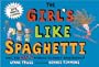 The Girl's Like Spaghetti