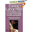 Easing Labor Pain : The Complete Guide to a More Comfortable and Rewarding Birth, Revised Edition by  Adrienne B. Lieberman