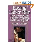 Click here to buy Easing Labor Pain : The Complete Guide to a More Comfortable and Rewarding Birth, Revised Edition by  Adrienne B. Lieberman.