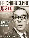 Eric Morecambe Unseen: The Lost Diaries, Jokes and Photographs