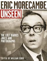 Eric Morecambe Unseen: The Lost Diaries, Jokes and Photographs