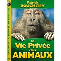 Patrick Bouchitey : La vie priv�e des animaux